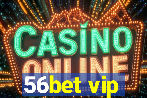 56bet vip